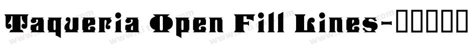 Taqueria Open Fill Lines字体转换
